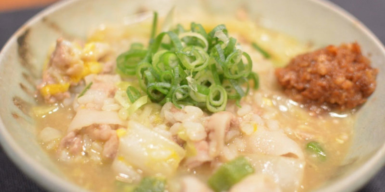 豚肉と白菜とオクラの雑炊 津乃吉のレシピ たべるとくらすと